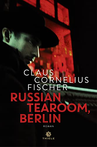 Russian Tearoom, Berlin: Roman von Thiele Verlag