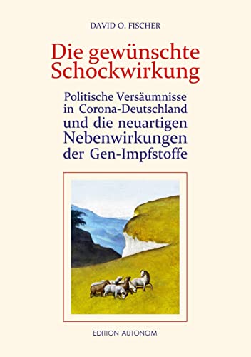 Die gewünschte Schockwirkung: Politische Versäumnisse in Corona-Deutschland von Books on Demand GmbH