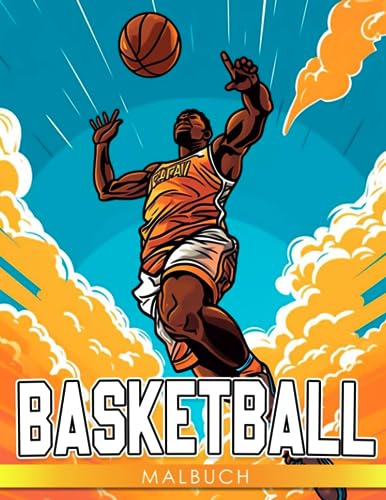 Basketball-Malbuch für Kinder: Beruhigende Basketball-Designs mit wunderschönen Szenen zur Entspannung - das perfekte Geschenk für Kinder, Jungen und Mädchen.