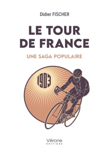 Le tour de France: Une saga populaire