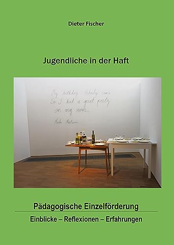 Jugendliche in der Haft: Pädagogische Einzelförderung