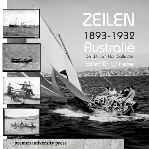 Zeilen 1893 - 1932 Australië: De William Hall Collectie von bremen university press