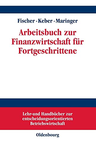 Arbeitsbuch zur Finanzwirtschaft für Fortgeschrittene von Oldenbourg Wissensch.Vlg