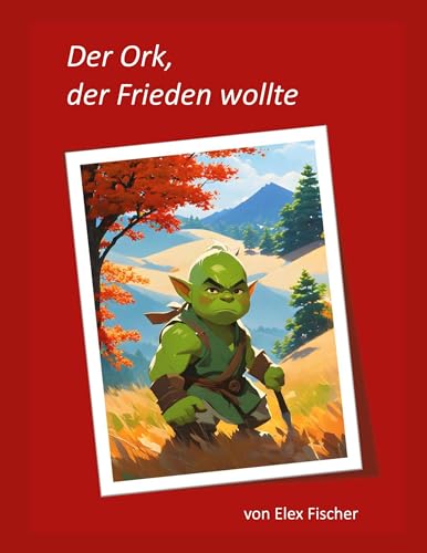 Der Ork, der Frieden wollte Der Ork, der Frieden wollte