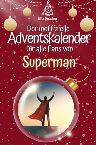 Der inoffizielle Adventskalender für alle Fans von Superman - 2024 von FlipFlop