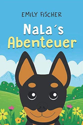 Nalas Abenteuer: Kinderbuch ab 4 Jahre