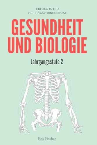 Abitur Gesundheit und Biologie: kompaktes Oberstufenwissen der Jahrgangsstufe 2 zur Prüfungsvorbereitung Abitur Gesundheit und Biologie: kompaktes Oberstufenwissen der Jahrgangsstufe 2 zur Prüfungsvorbereitung