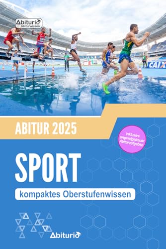 Abitur Sport: kompaktes Oberstufenwissen inklusive originalgetreuer Abituraufgaben