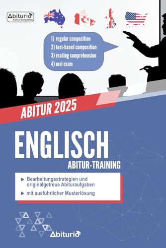 Abitur-Training Englisch: Übungsheft mit Bearbeitungsstrategien und originalgetreuen Abituraufgaben für das schriftliche und mündliche Englisch-Abitur Abitur-Training Englisch: Übungsheft mit Bearbeitungsstrategien und originalgetreuen Abituraufgaben für das schriftliche und mündliche Englisch-Abitur