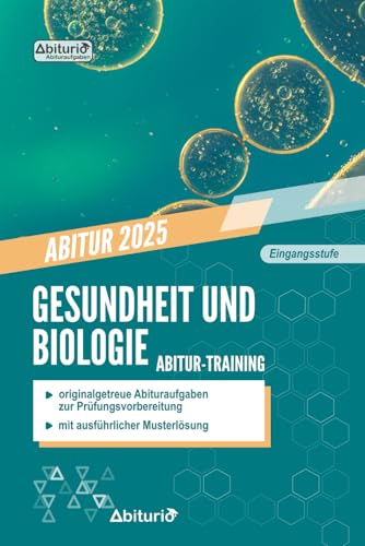 Abitur-Training Gesundheit und Biologie: originalgetreue Abituraufgaben der Eingangsstufe zur Prüfungsvorbereitung Abitur-Training Gesundheit und Biologie: originalgetreue Abituraufgaben der Eingangsstufe zur Prüfungsvorbereitung von Independently published
