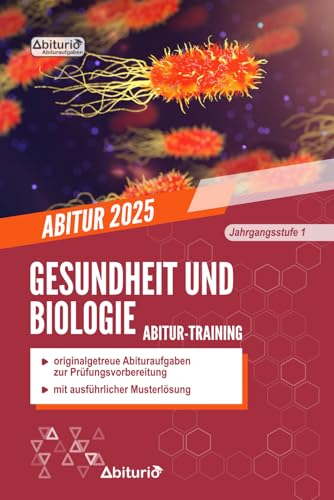 Abitur-Training Gesundheit und Biologie: originalgetreue Abituraufgaben der Jahrgangsstufe 1 zur Prüfungsvorbereitung Abitur-Training Gesundheit und Biologie: originalgetreue Abituraufgaben der Jahrgangsstufe 1 zur Prüfungsvorbereitung von Independently published