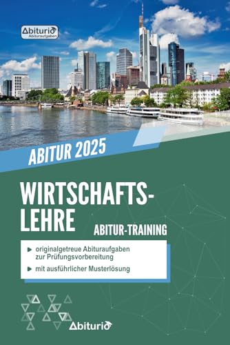 Abitur-Training Wirtschaftslehre: Übungsheft mit originalgetreuen Abituraufgaben zur Prüfungsvorbereitung Abitur-Training Wirtschaftslehre: Übungsheft mit originalgetreuen Abituraufgaben zur Prüfungsvorbereitung