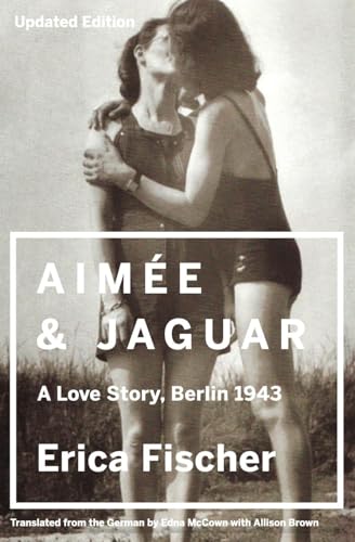 Aimee & Jaguar: A Love Story, Berlin 1943 von Harper Perennial
