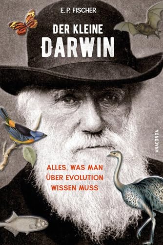Der kleine Darwin. Alles, was man über Evolution wissen muss: Überarbeitete Neuausgabe des Sachbuch-Bestsellers Der kleine Darwin. Alles, was man über Evolution wissen muss: Überarbeitete Neuausgabe des Sachbuch-Bestsellers