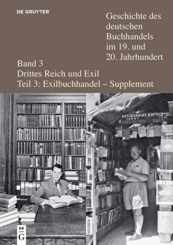 Verleger, Buchhändler und Antiquare aus Deutschland und Österreich in der Emigration nach 1933: Ein biographisches Handbuch