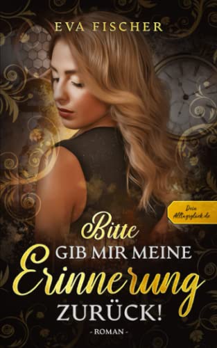Bitte gib mir meine Erinnerung zurück! von Independently published