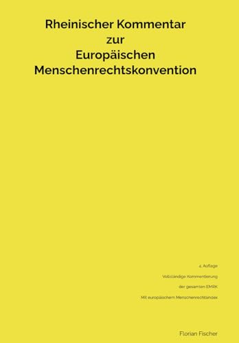 Rheinischer Kommentar zur Europäischen Menschenrechtskonvention: 4. Auflage, vollständige Kommentierung der gesamten EMRK von Independently published