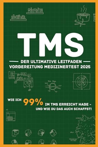 TMS – der ultimative Leitfaden | Vorbereitung Medizinertest 2025: Wie ich 99% im TMS erreicht habe - und wie du das auch schaffst von Independently published