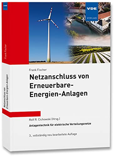 Netzanschluss von Erneuerbare-Energien-Anlagen (Anlagentechnik für elektrische Verteilungsnetze) von Vde Verlag GmbH