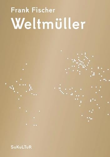 Weltmüller von SUKULTUR