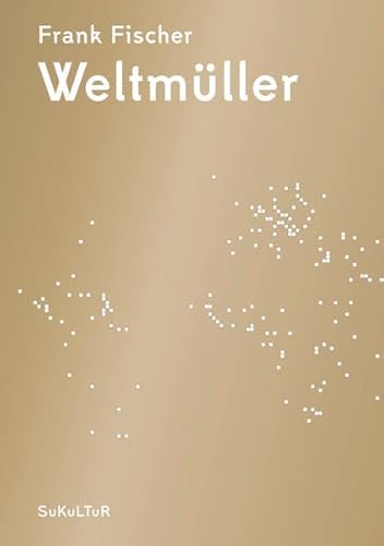 Weltmüller von SUKULTUR,