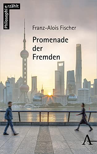 Promenade der Fremden (philosophie_erzählt) von Alber Karl