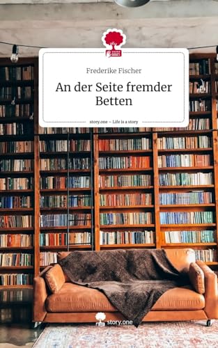 An der Seite fremder Betten. Life is a Story - story.one von story.one publishing