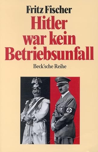 Hitler war kein Betriebsunfall: Aufsätze (Beck'sche Reihe) von Beck C. H.