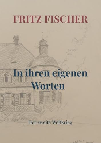 In ihren eigenen Worten: Der zweite Weltkrieg von Bookmundo