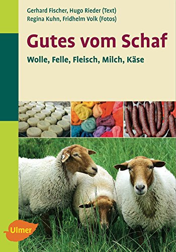 Gutes vom Schaf. Wolle, Leder, Fleisch, Milch, Käse von Verlag Eugen Ulmer