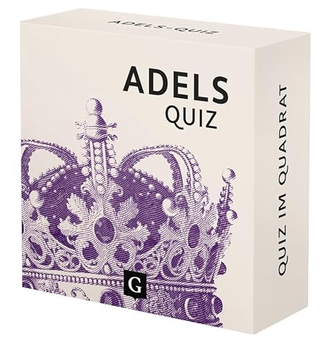 Adels-Quiz: 100 Fragen und Antworten (Quiz im Quadrat) von Grupello Verlag