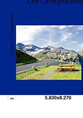 Der Großglockner: Das Buch des Königs der deutschen Berge