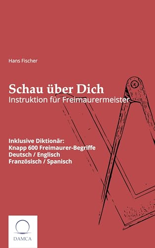 Schau über dich: Instruktion für Freimaurermeister