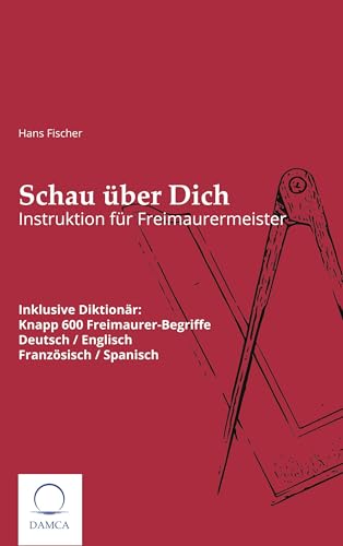 Schau über dich: Instruktion für Freimaurermeister