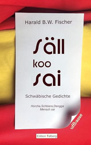 Säll koo sai: Schwäbische Gedichte