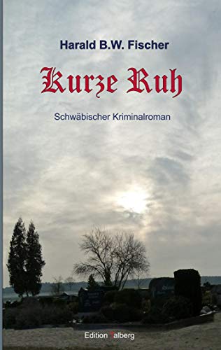 Kurze Ruh: Schwäbischer Kriminalroman