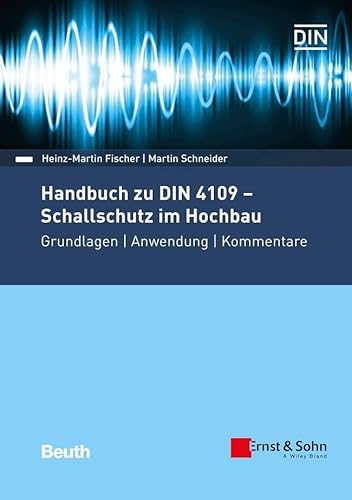 Handbuch zu DIN 4109 - Schallschutz im Hochbau: Grundlagen - Anwendung - Kommentare (DIN Media Kommentar)