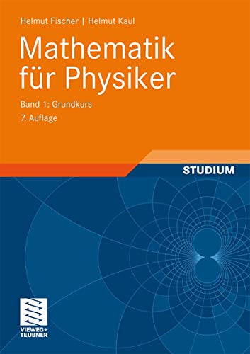 Mathematik für Physiker: Band 1: Grundkurs (German Edition)
