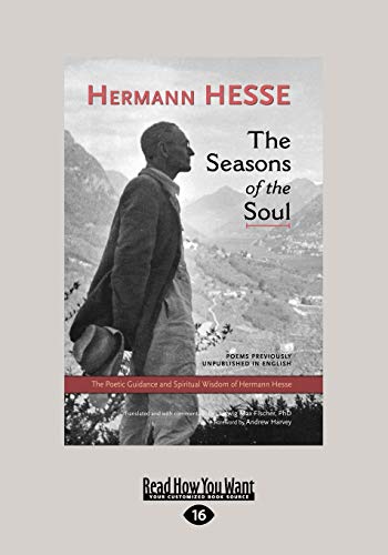 The Seasons of the Soul: The Poetic Guidance and Spiritual Wisdom of Herman Hesse: The Poetic Guidance and Spiritual Wisdom of Herman Hesse (Large Print 16pt) von ReadHowYouWant