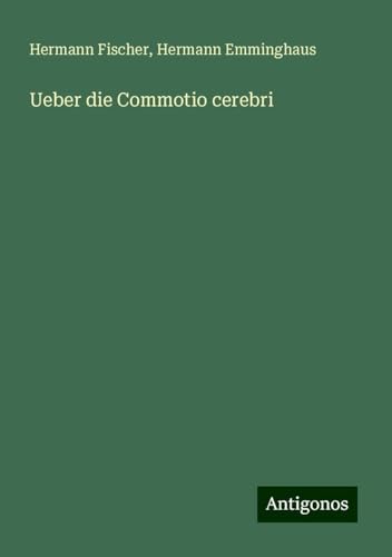 Ueber die Commotio cerebri von Antigonos Verlag