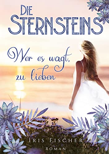 Die Sternsteins: wer es wagt, zu lieben