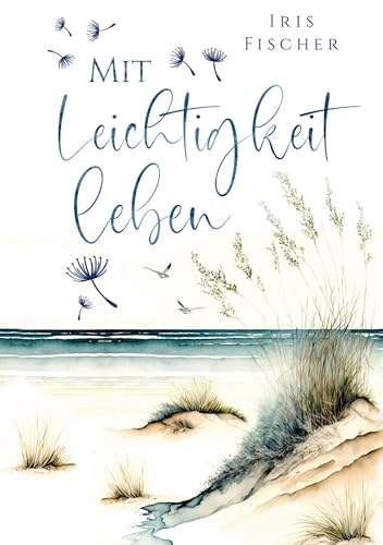 Mit Leichtigkeit leben: Wie du dich als hochsensibler Mensch zentrierst und in deine Mitte findest (Achtsamkeit für Hochsensible) von BoD – Books on Demand