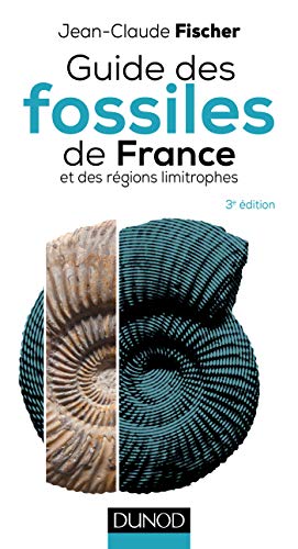 Guide des fossiles de France - 3e éd. - et des régions limitrophes