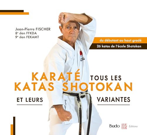 Karaté tous les katas Shotokan et leurs variantes von BUDO