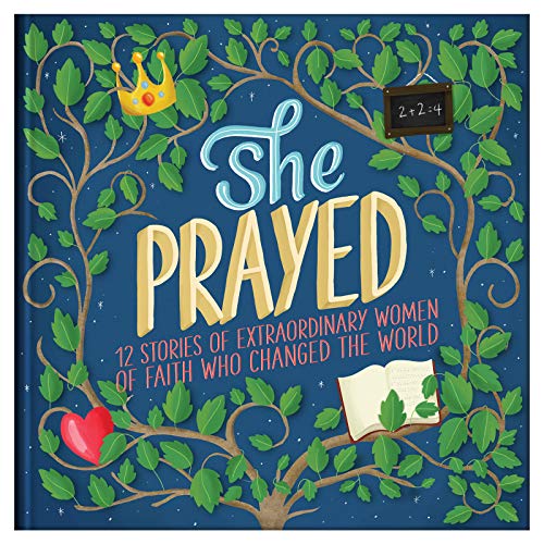 She Prayed: 12 Stories of Extraordinary Women of Faith Who Changed the World (Courageous Girls) von Shiloh Kidz