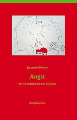 Angst: vor ihr müssen wir uns fürchten (Nexus) von Stroemfeld