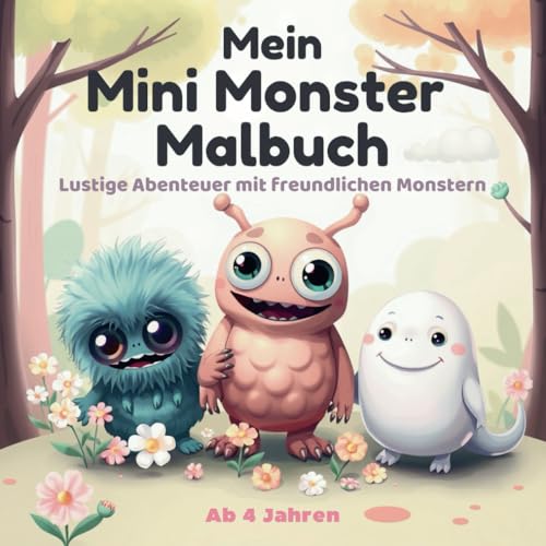 Mein Mini Monster Malbuch Lustige Abenteuer mit freundlichen Monstern von Independently published