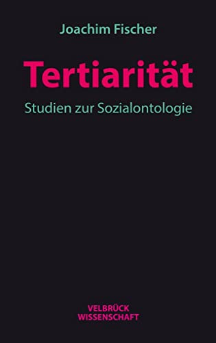 Tertiarität: Studien zur Sozialontologie