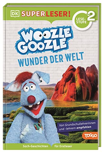 SUPERLESER! Woozle Goozle Wunder der Welt: Sach-Geschichten für Erstleser, 2. Lesestufe. Für Kinder ab der 1./2. Klasse von DK