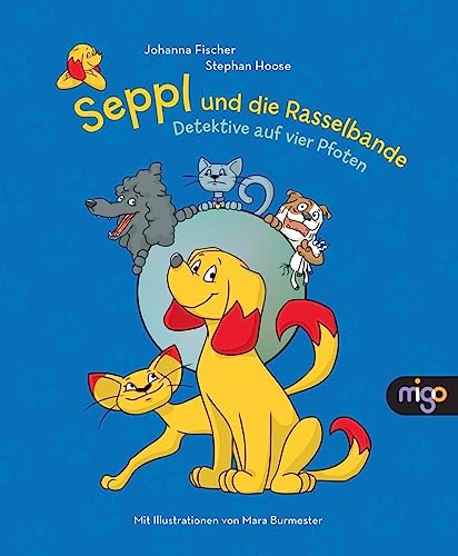 Seppl und die Rasselbande: Detektive auf vier Pfoten Seppl und die Rasselbande: Detektive auf vier Pfoten von migo